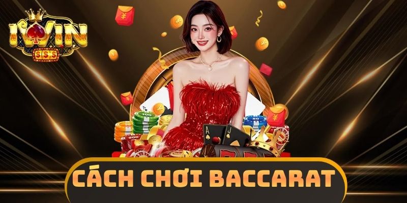 Cách Chơi Baccarat