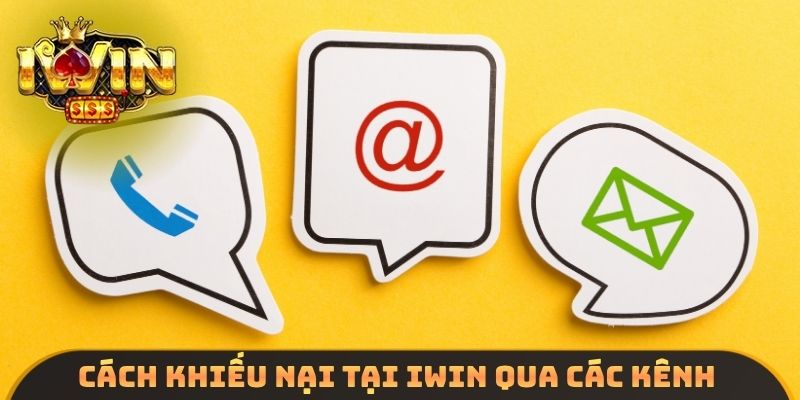 Cách khiếu nại tại IWIN qua các kênh