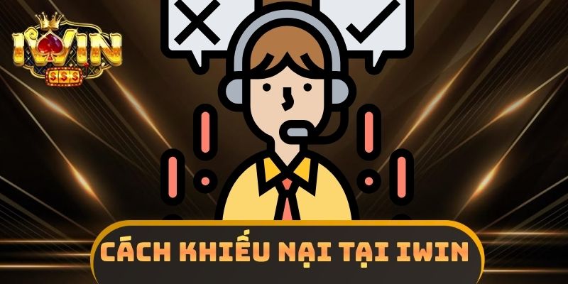 Cách Khiếu Nại Tại IWIN