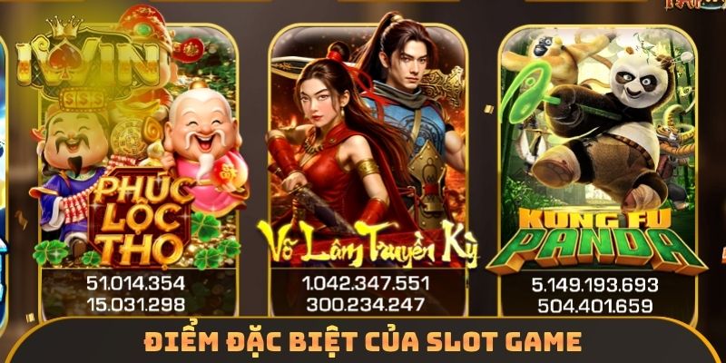 Điểm đặc biệt của slot game