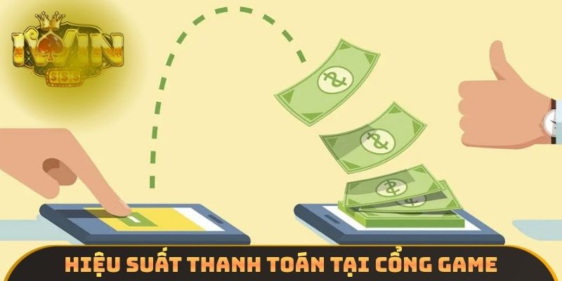 Hiệu suất thanh toán tại cổng game