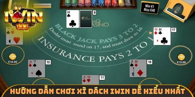 Hướng dẫn chơi xì dách IWIN dễ hiểu nhất