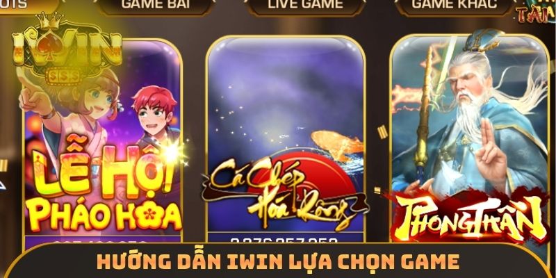 Hướng dẫn IWIN lựa chọn game
