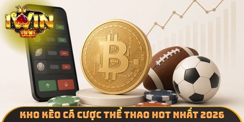 Kho kèo cá cược thể thao hot nhất 2026