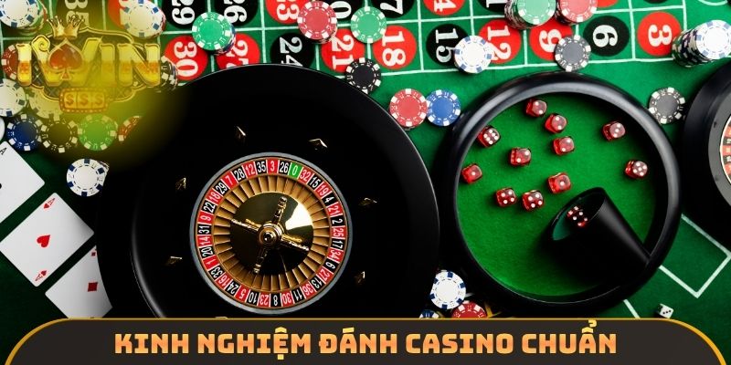 Kinh nghiệm đánh casino chuẩn