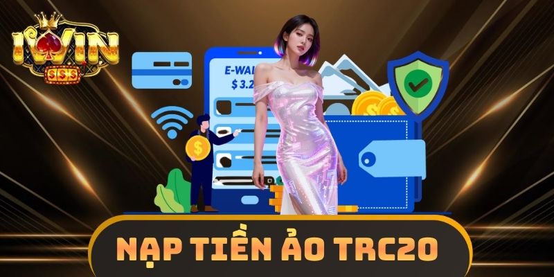 Nạp Tiền Ảo TRC20