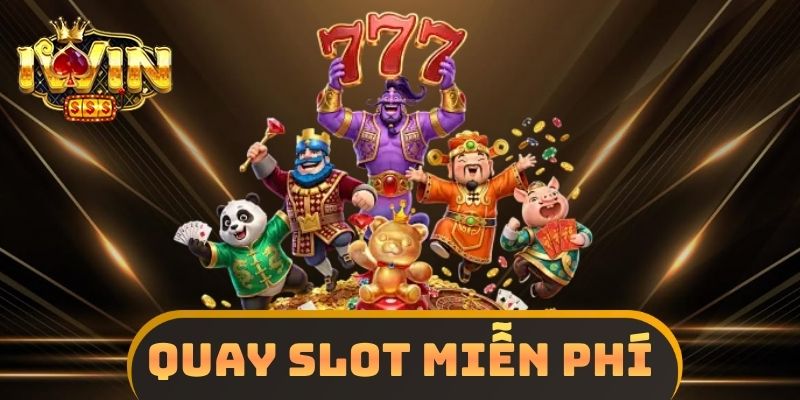 Quay Slot Miễn Phí