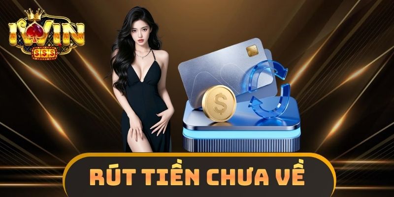 Rút Tiền Chưa Về