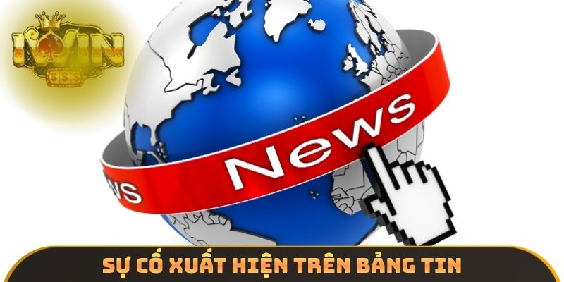 Sự cố xuất hiện trên bảng tin
